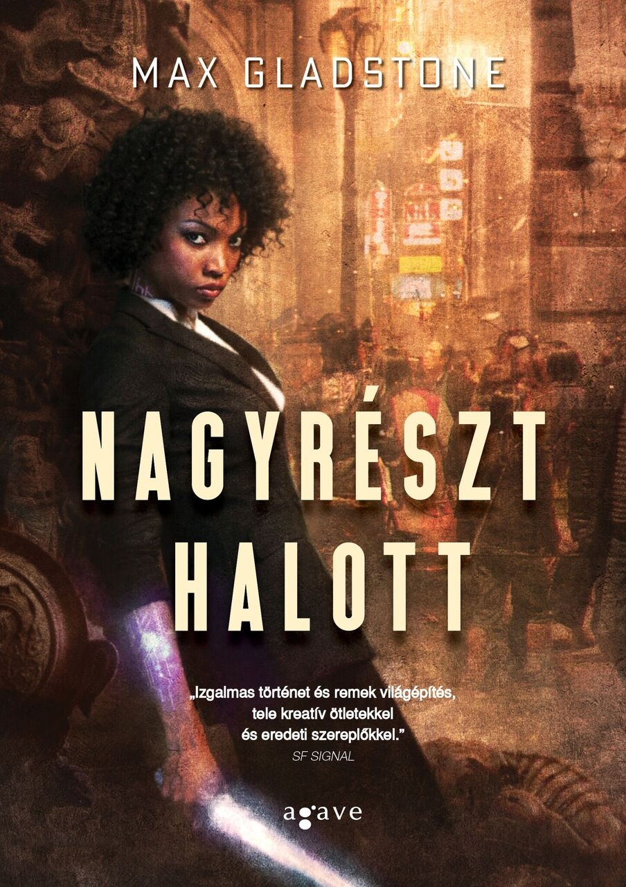 Szubjektív Kultnapló Max Gladstone Nagyrészt halott