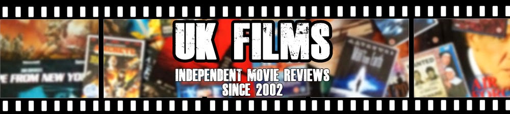 UK FILMS - Independent Movie Reviews