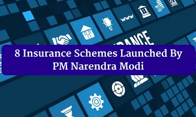 8 Insurance Schemes Launched By PM Narendra Modi