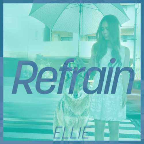 [Single] ELLIE – Refrain (2015.07.01/MP3/RAR)