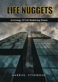 Life Nuggets By Gabriel Ityowuhe Life Nuggets By Gabriel Ityowuhe