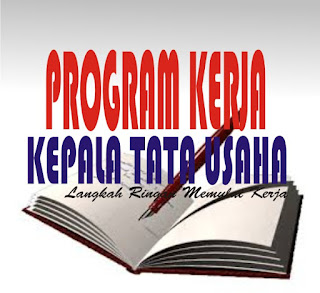  ini dapat  anda gunakan untuk memenuhi administrasi pelaksana Tata Usaha  Program Kerja Tata Usaha Sekolah SD, SMP dan SMA/ SMK