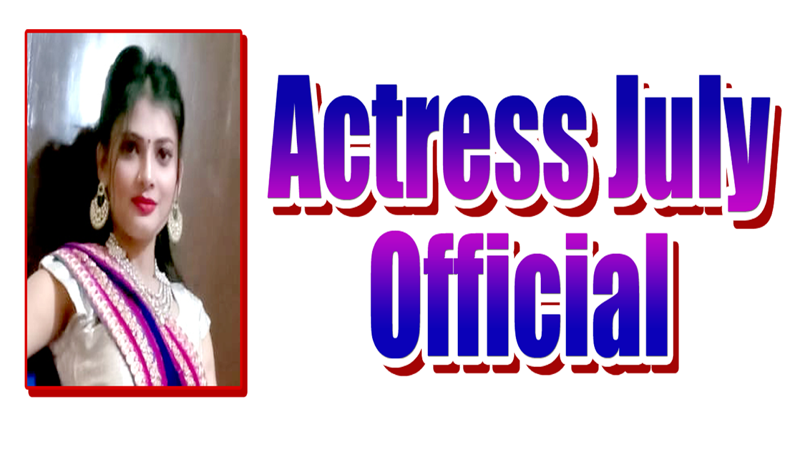 ACTRESS JULY OFFICIAL
