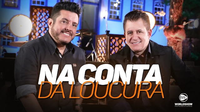 Bruno e Marrone - Na Conta Da Loucura Bruno e Marrone - Na Conta Da Loucura