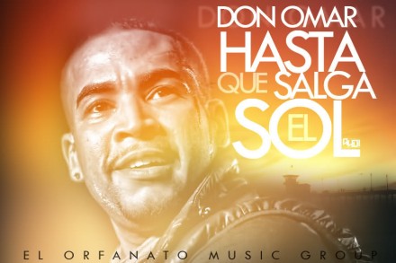 Hasta Que Salga El Sol - Don Omar | Video y Letra