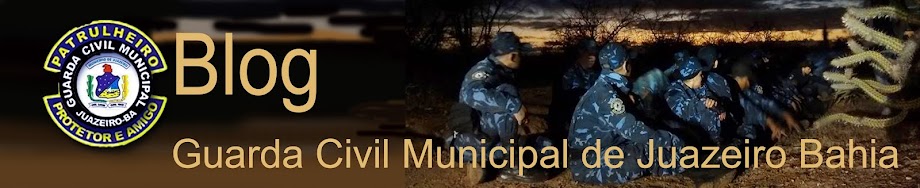 Blog da Guarda Municipal Juazeiro Bahia