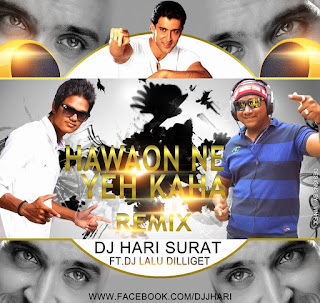 HAWAO+NE+YE+KHA+(FULL+REMIX+BY+DJ+HARI+SURAT+FT+DJ+LALU+DILLIGET+)-2016.mp3