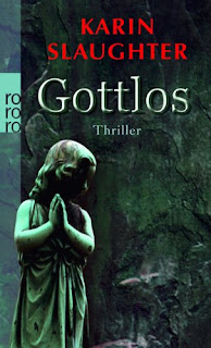 Grant County 05 - Gottlos von Karin Slaughter