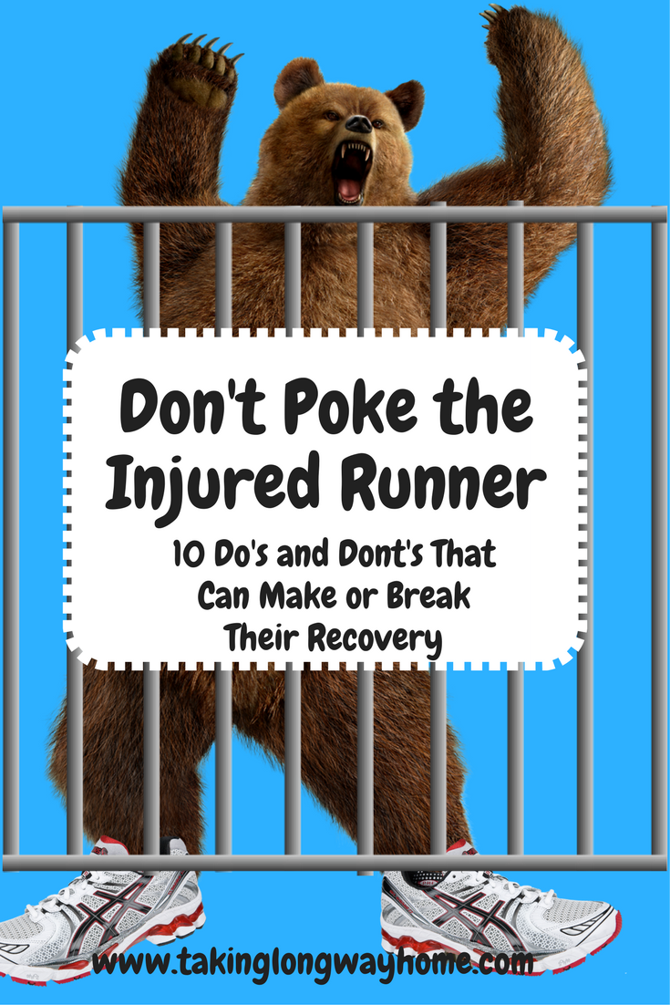Taking the Long Way Home Don't Poke the Injured Runner 10 Dos and Don