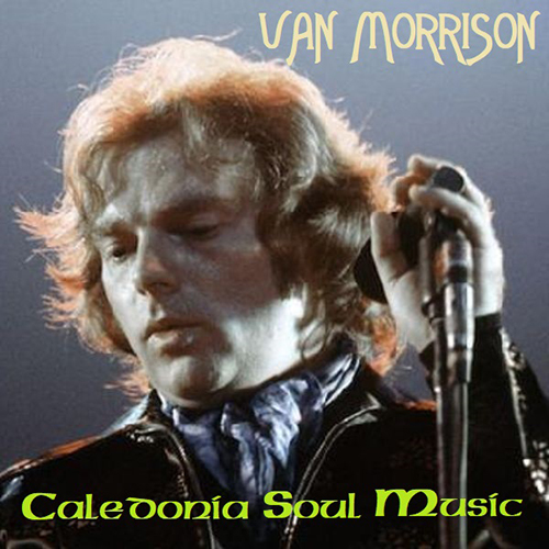 Albums That Should Exist Van Morrison Caledonia Soul Music Various