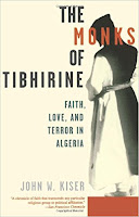 Monks of Tibhirine: Faith, Love, and Terror in Algeria by John Kizer