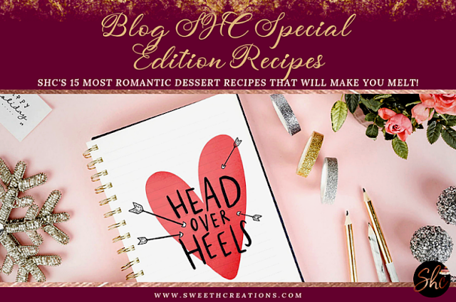 BLOG SHC SPECIAL EDITION RECIPES SHC’s 15 Most Romantic Dessert Recipes That Makes You Melt!