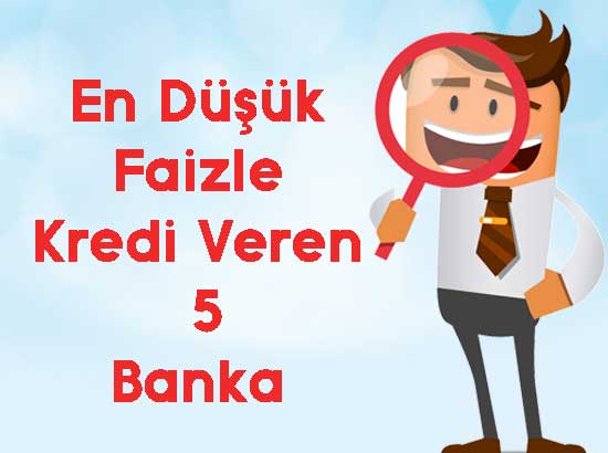 en düşük faizle kredi veren 5 banka en düşük faizle kredi veren 5 banka