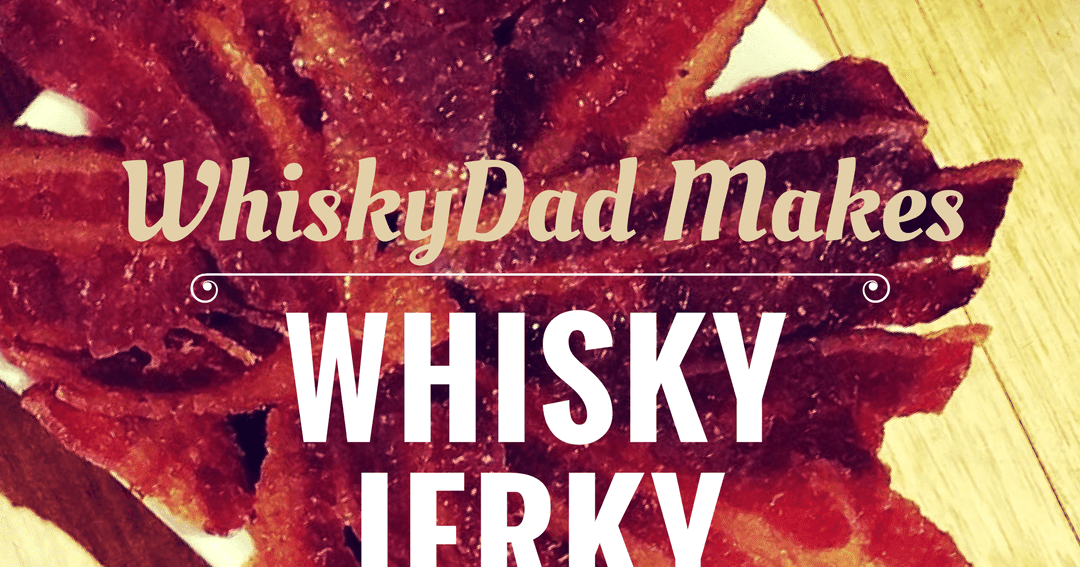 WhiskyDad Makes Whisky Jerky WhiskyDad
