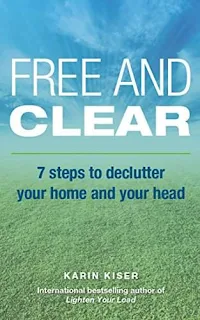 Free and Clear - a book to declutter your home and head by Karin Kiser