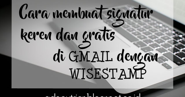 gambar keren untuk profil ml cara membuat signatur keren dan gratis di gmail dengan gambar keren untuk profil ml cara membuat signatur keren dan gratis di gmail dengan