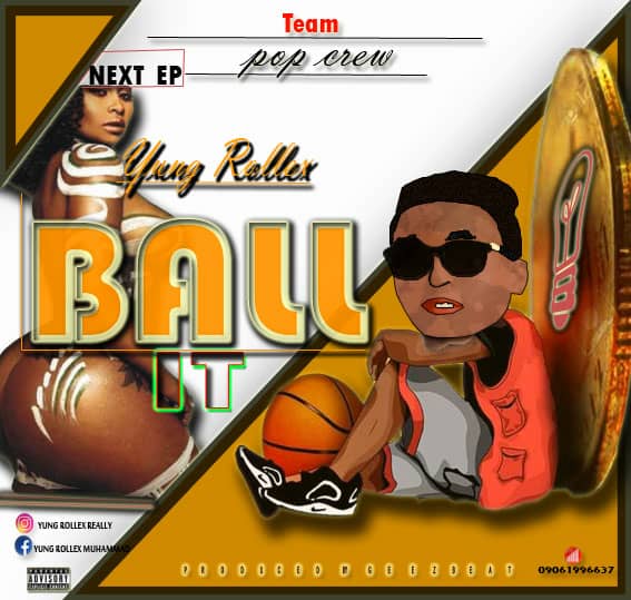 MUSIC: Yung Rollex - Ball It , In anticipation for the EP. Rollex drops this fresh tune titled Ball it by Yung Rollex who is obviously one of Nigeria’s new skool prolific artiste. The fast rising act Ijaya promises his fans good music and also a back to back movement to stardom this year, Ball it which is a Hausa word for Milk.