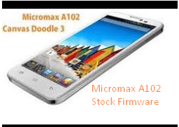 Micromax A102 Firmware Flash File Download (Stock ROM) V4.11.07.14