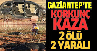 Gaziantep'te korkunç kaza 2 ölü 2 yaralı