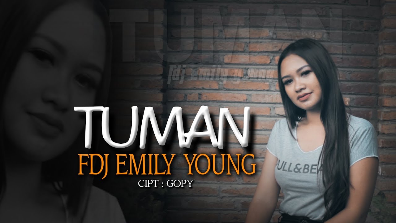 Lirik TUMAN FDJ Emily Young Lirik Dan Chord