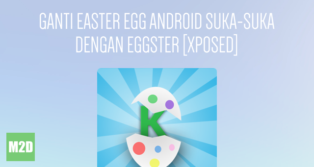 Ganti Easter Egg Android Sesuka Hati dengan Eggster