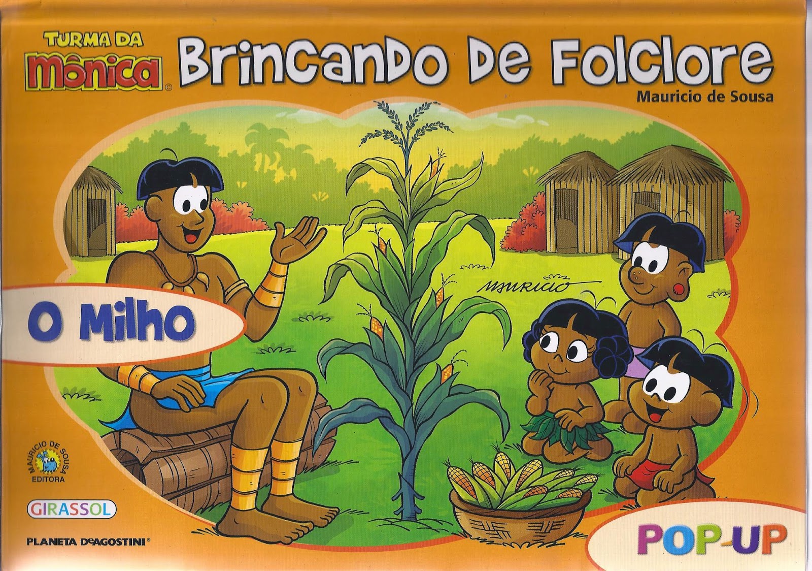 Escola Municipal Humberto de Souza Mello A LENDA DO MILHO Escola Municipal Humberto de Souza Mello A LENDA DO MILHO