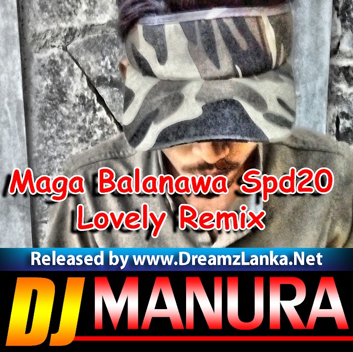 Maga Balanawa Spd20 Lovely Remix - Dj Manura