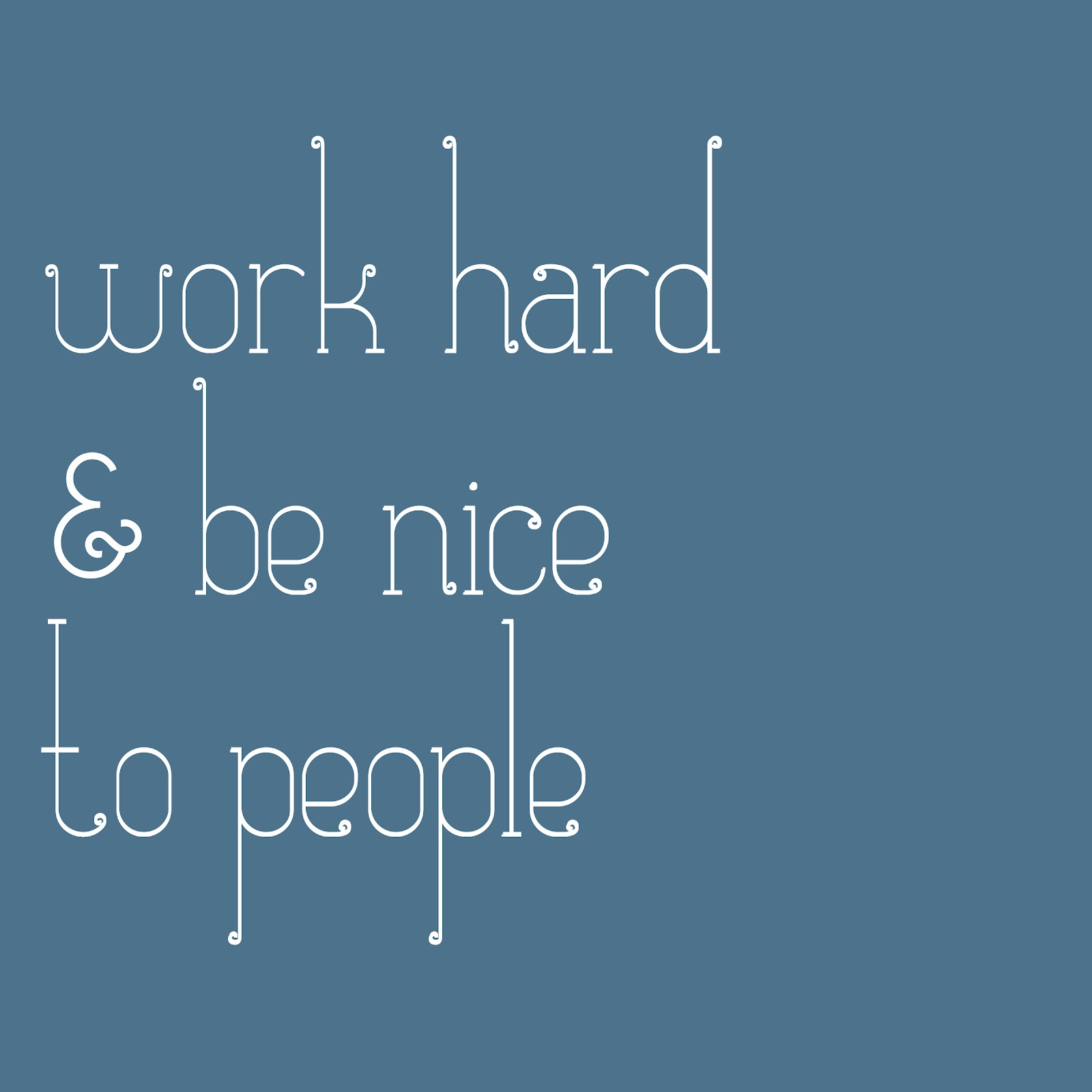 DrKehres Health Blog Inspiration Work Hard Be Nice To People DrKehres Health Blog Inspiration Work Hard Be Nice To People