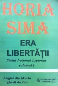Era libertăţii: statul naţional-legionar vol. 1