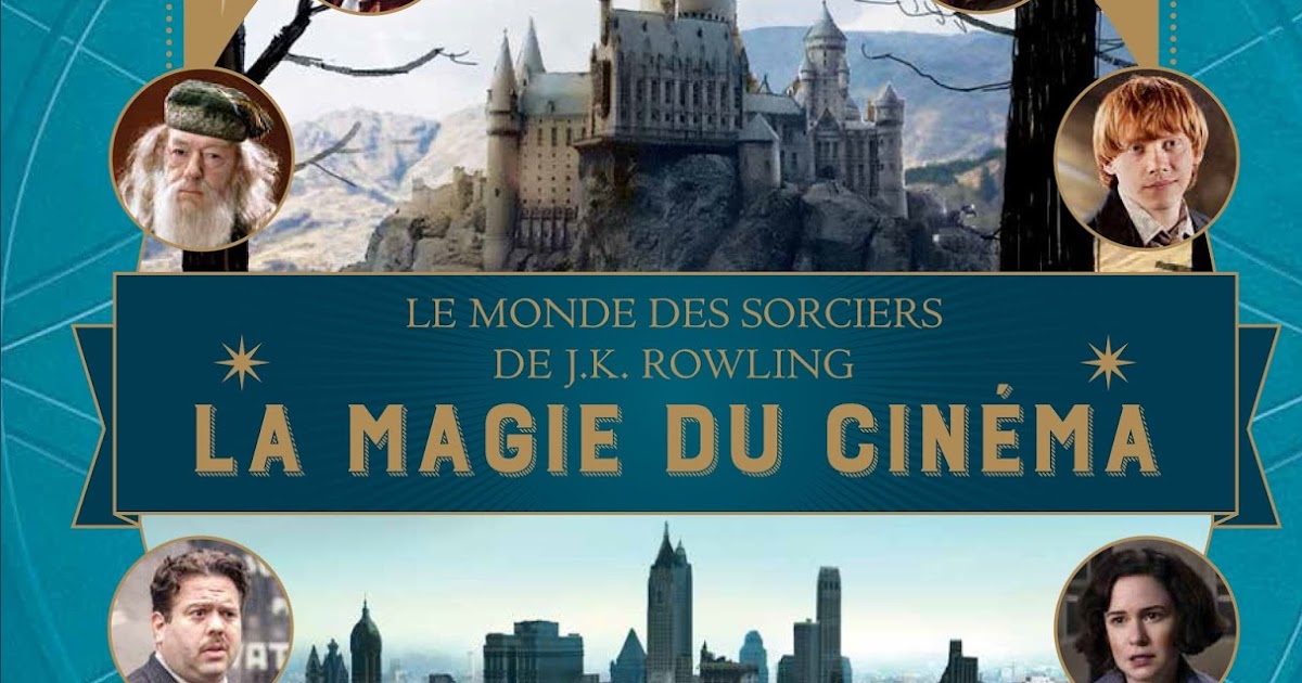 Harry Potter Monde Des Sorciers De J. K. Rowling LAISSEZ-MOI VOUS CONTER...: Le Monde des Sorciers de J.K. Rowling : la