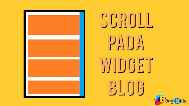 Cara Membuat Scroll pada Widget Blog Cara Membuat Scroll pada Widget Blog