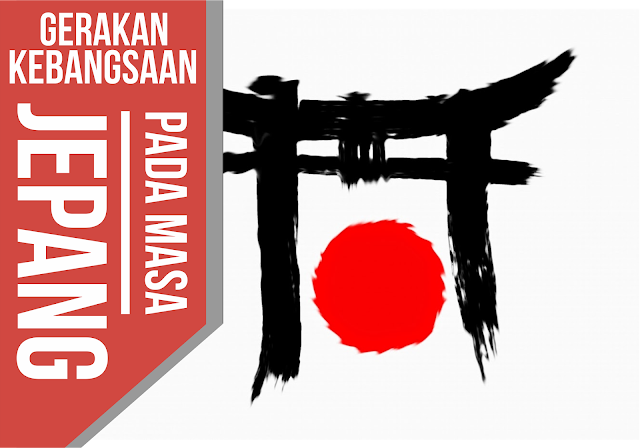 Gerakan Kebangsaan pada Masa Jepang Gerakan Kebangsaan pada Masa Jepang