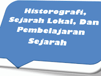 Sumbangan Sejarah Lokal Dalam Pengembangan pembelajaran Sejarah-IPS (Historografi, Sejarah Lokal, Dan Pembelajaran Sejarah) Sumbangan Sejarah Lokal Dalam Pengembangan pembelajaran Sejarah-IPS (Historografi, Sejarah Lokal, Dan Pembelajaran Sejarah)