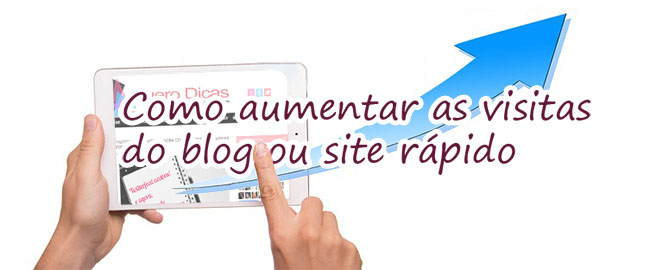 Como aumentar as visitas do blog ou site rápido Como aumentar as visitas do blog ou site rápido