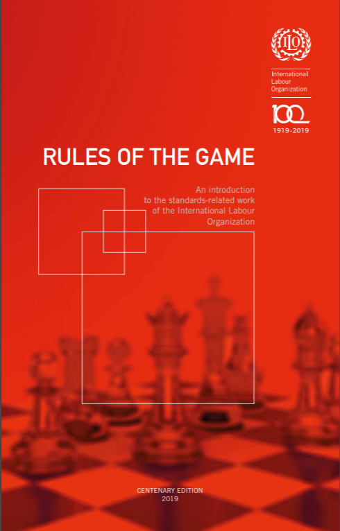 Rules of the Game - An Introduction to Standards-related Work of the ILO