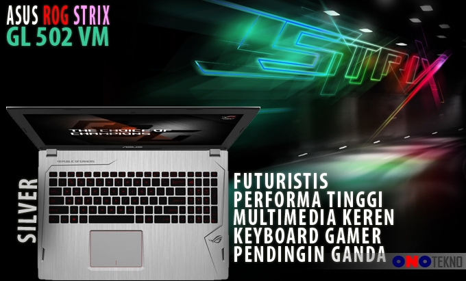 ASUS ROG STRIX GL502VM " Notebook Gaming Desain Futuristis dan Performa Gahar "