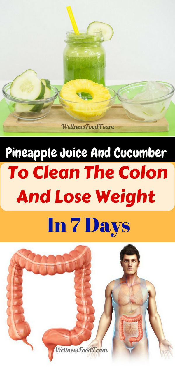 Pineapple Juice And Cucumber To Clean The Colon And Lose Weight In 7