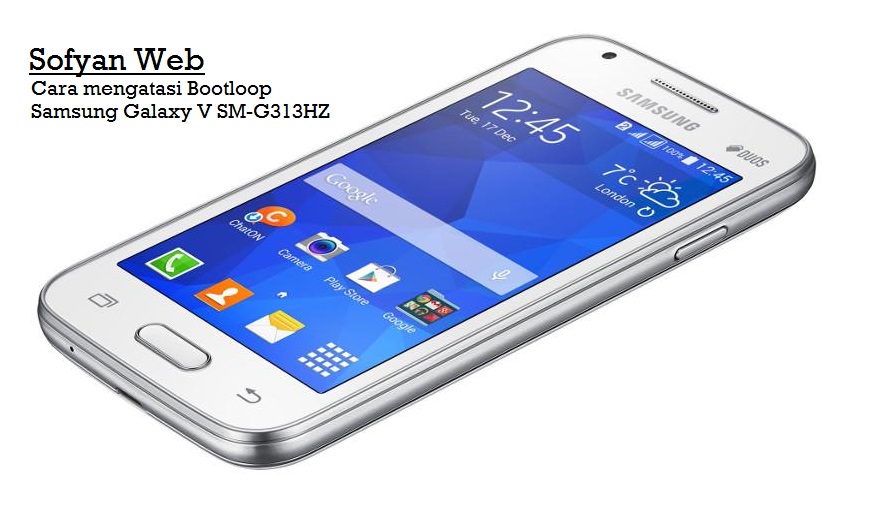 Cara Mengatasi Bootloop pada Samsung Galaxy V SMG313HZ Cara Flash 