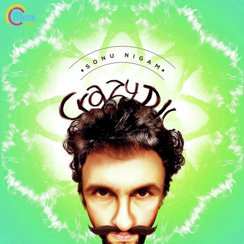 Crazy Dil - Sonu Nigam (2016) Crazy Dil - Sonu Nigam (2016)