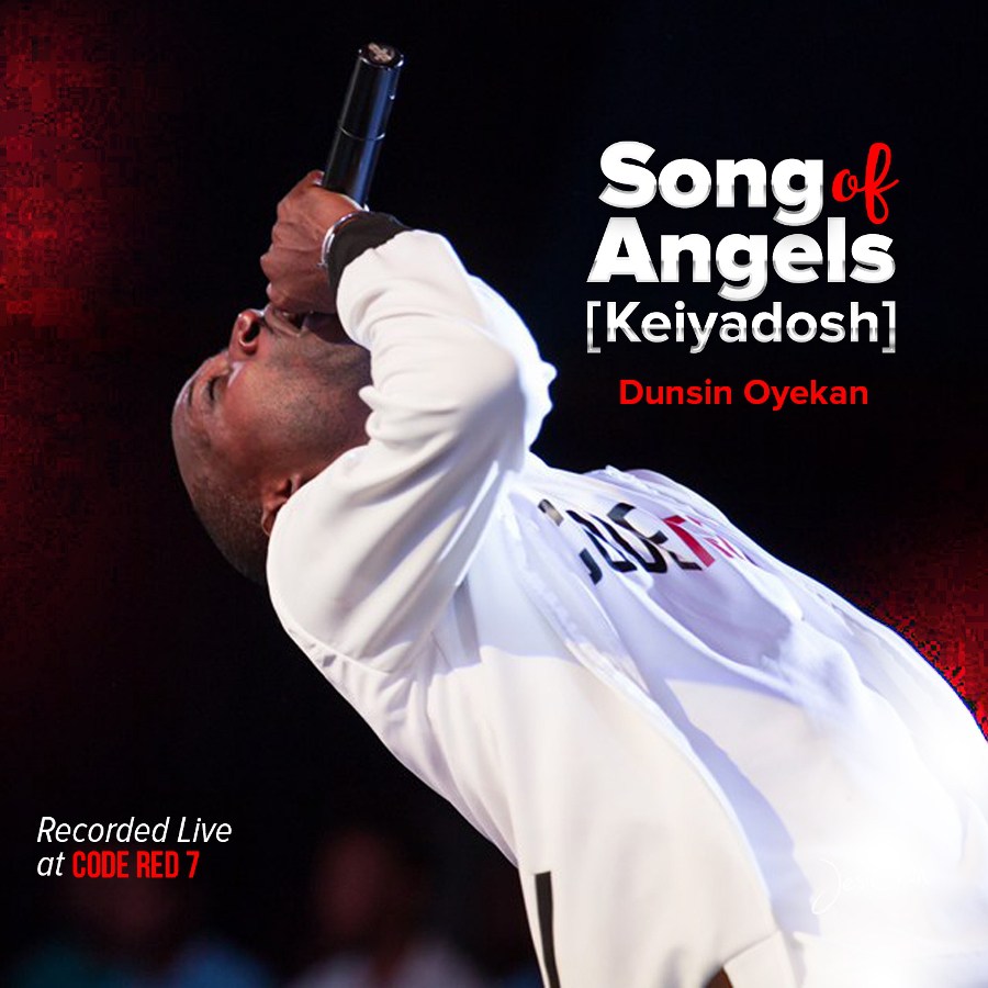 Audio + Lyrics: SONG OF ANGELS (KEIYADOSH) – DUNSIN OYEKAN