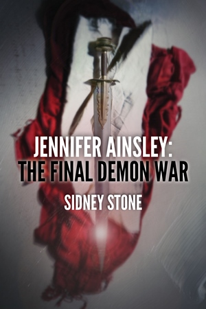 Jennifer Ainsley - The Final Demon War (Sidney Stone) 
