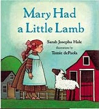 Mary Had a Little Lamb, by Sarah Josepha Hale, Tomie dePaola. Publisher: G.P. Putnam's Sons Books for Young Readers (January 26, 2004) Image: Mary Had a Little Lamb, by Sarah Josepha Hale, Tomie dePaola. Publisher: G.P. Putnam's Sons Books for Young Readers (January 26, 2004)