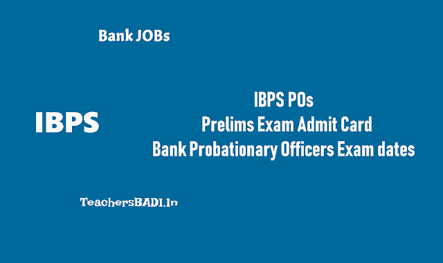 IBPS POs Prelims Admit Card 2019, Bank Probationary Officers Exam dates ibps pos prelims admit cards,ibps probationary officers prelims exam admit cards,ibps po prelims exam date,bank pos prelims exam dates,bank pos prelims exam call letter