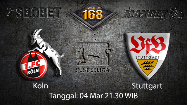 BOLA88 - PREDIKSI TARUHAN BOLA KOLN VS STUTTGART 04 MARET 2018 ( GERMAN BUNDESLIGA )