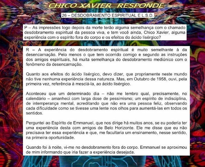 CHICO XAVIER RESPONDE-DESDOBRAMENTO ESPIRITUAL E LSD