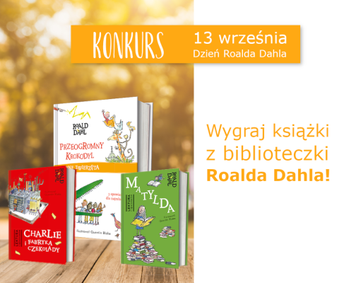 Wygraj książki z biblioteczki Roalda Dahla Konkurs