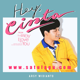 Download Lagu Arsy Widianto Hey Cinta Mp3 From The Way I Love You Download Lagu Arsy Widianto Hey Cinta Mp3 From The Way I Love You