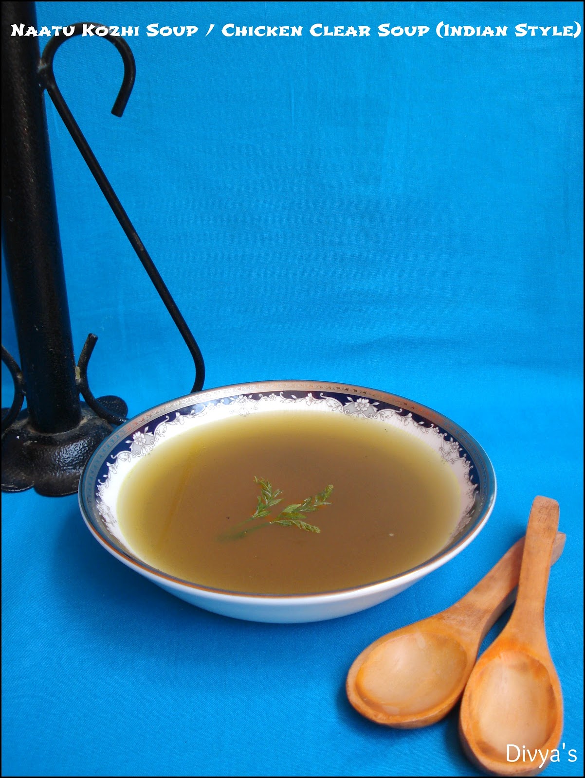 Naatu Kozhi Soup / Chicken Clear Soup (Indian Style) You Too Can Cook