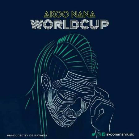 Akoo Nana – World Cup (Prod. by Dr RayBeat)