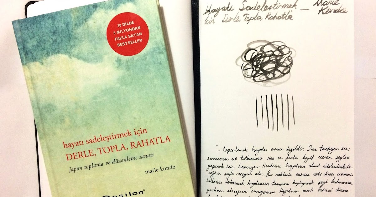 Hayati Sadelestirmek Icin Derle Topla Rahatla Marie Kondo Kitap Yorumu